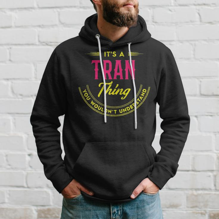 Its A Tran Thing You Wouldnt Understand Personalized Name Gifts With Name Printed Tran Hoodie Gifts for Him