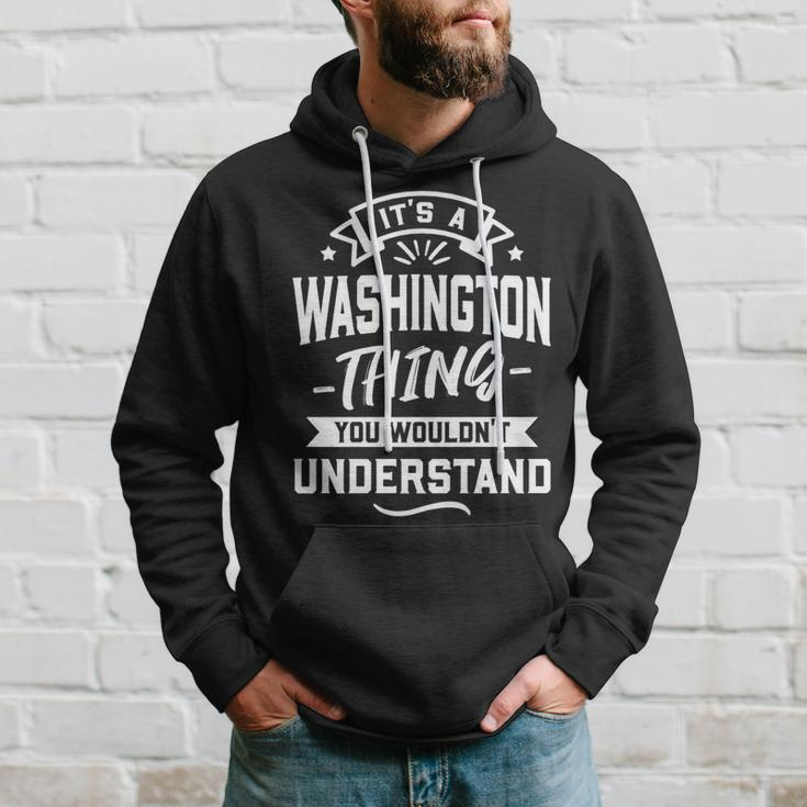 Its A Washington Thing You Wouldnt Understand - Surname Hoodie Gifts for Him