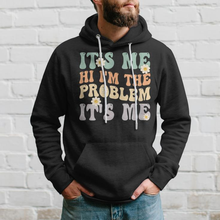 Its Me Hi Im The Problem Its Me Funny Make Problems Hoodie Gifts for Him
