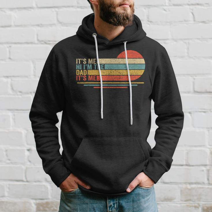 Its Me Hi Its Me Im The Dad Its Me Vintage Fathers Day Hoodie Gifts for Him