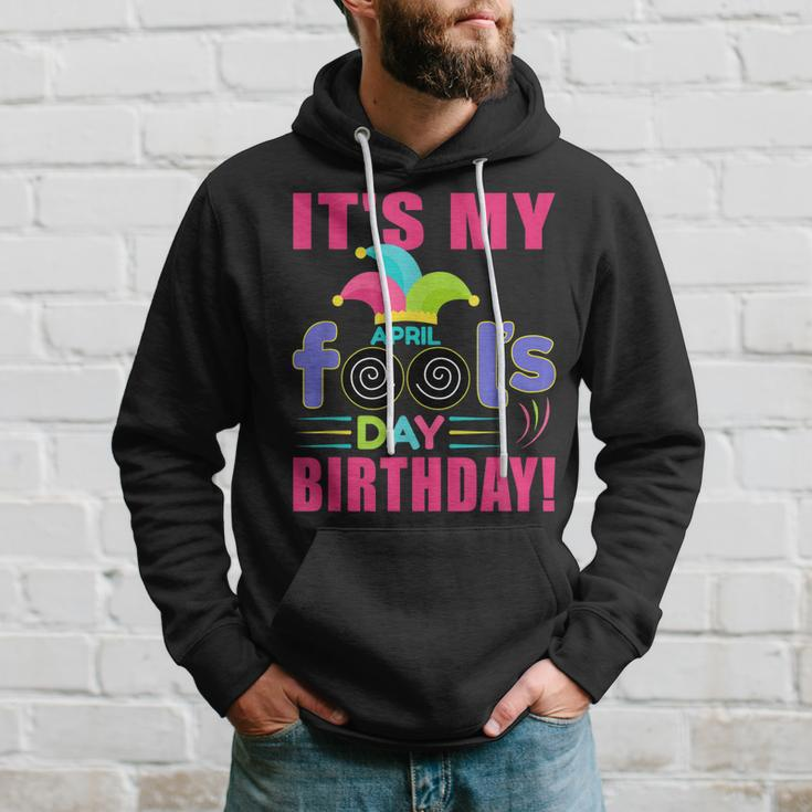 Its My April Fools Day Birthday - April 1St Hoodie Gifts for Him
