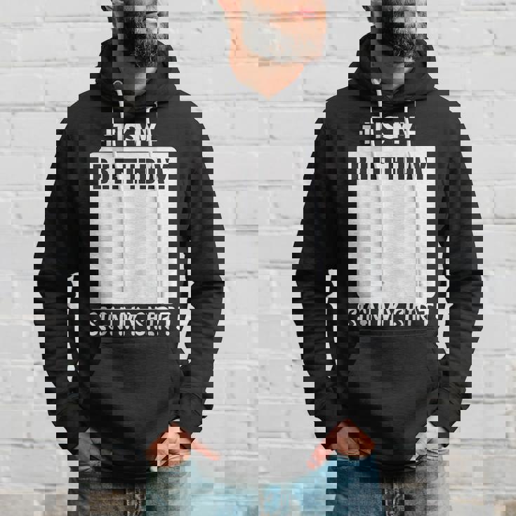 Its My Birthday Sign My Funny Birthday Hoodie Gifts for Him