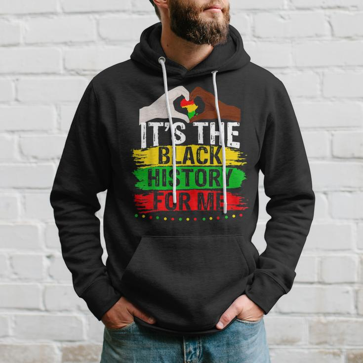 Its The Black History For Me Melanated Black History Month Hoodie Gifts for Him