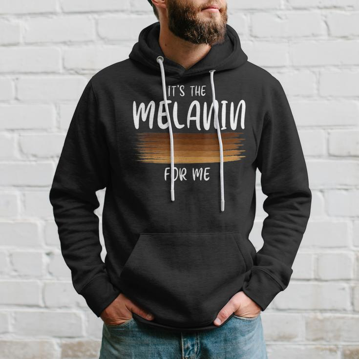 Its The Melanin For Me Melanated Black History Month Hoodie Gifts for Him