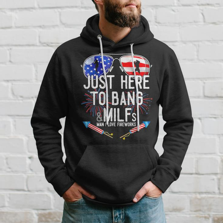 Just-Here To Bang & Milfs Man I Love Fireworks 4Th Of July Hoodie Gifts for Him