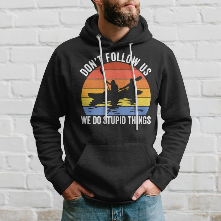 Kayaking Dont Follow Us We Do Stupid Things Funny Rafting Hoodie Gifts for Him