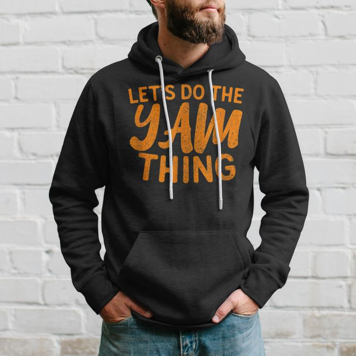 Lets Do The Yam Thing Funny Thanksgiving Dinner Pun Hoodie Gifts for Him