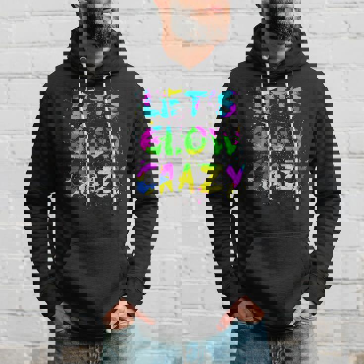 Lets Glow Crazy Party Neon Lover Retro Neon 80S Rave Color Hoodie Gifts for Him Lets Glow Crazy Party Neon Lover Retro Neon 80S Rave Color Hoodie Gifts for Him