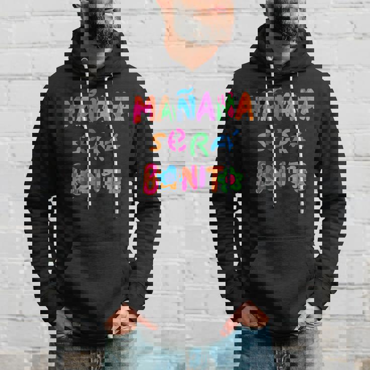 Mañana Será Bonito Tomorrow Will Be Beautiful Hoodie Gifts for Him Mañana Será Bonito Tomorrow Will Be Beautiful Hoodie Gifts for Him