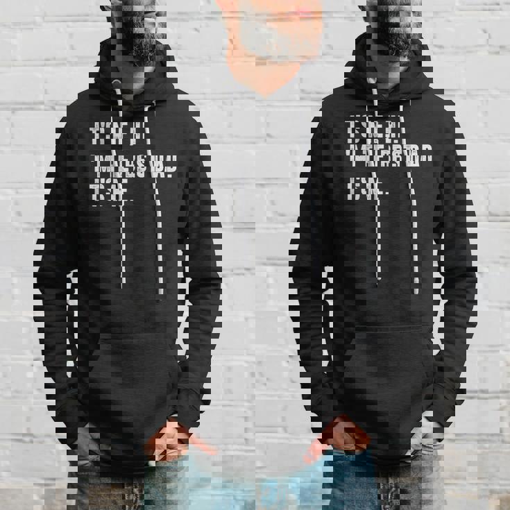 Mens Fathers Day Its Me Hi Im The Best Dad Its Me Hoodie Gifts for Him