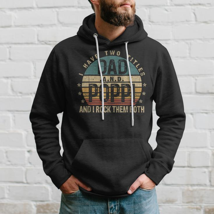 Mens Funny Fathers Day Idea - I Have Two Titles Dad And Poppi Hoodie Gifts for Him
