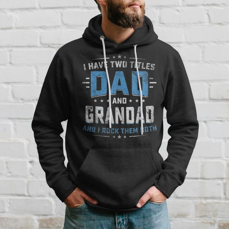 Mens I Have Two Titles Dad And Grandad Funny Fathers Day Hoodie Gifts for Him
