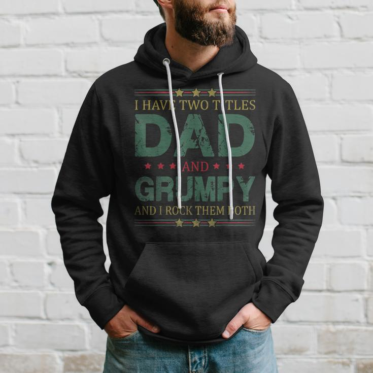 Mens I Have Two Titles Dad And Grumpy Funny Fathers Day For Dad Hoodie Gifts for Him