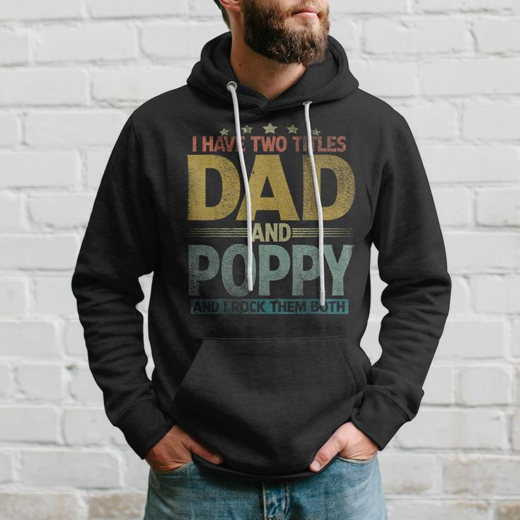 Mens I Have Two Titles Dad And Poppy And I Rock Them Both V2 Hoodie Gifts for Him