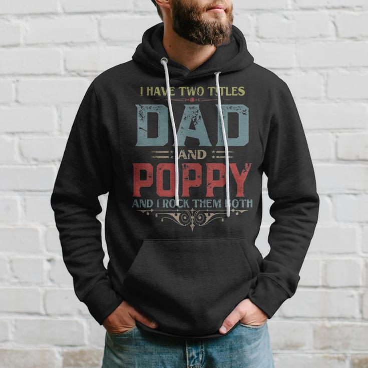 Mens I Have Two Titles Dad And Poppy Funny Fathers Day Gift V2 Hoodie Gifts for Him