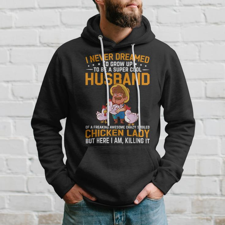 Mens I Never Dreamed Id Grow Up To Be A Husband Of Chicken Lady Hoodie Gifts for Him