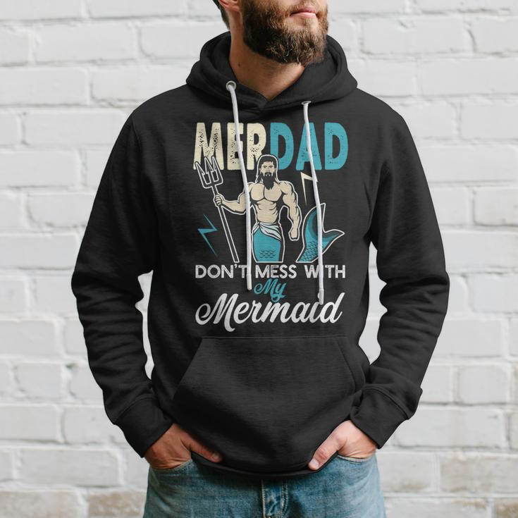 Merdad Dont Mess With My MermaidDad Father Gift Gift For Mens Hoodie Gifts for Him
