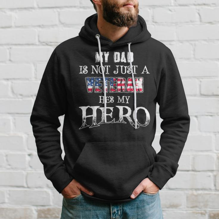 Military Family - My Dad Is Not Just A Veteran Hes Hero Hoodie Gifts for Him