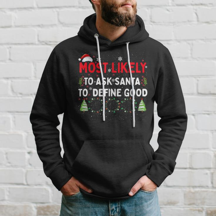 Most Likely To Ask Santa To Define Good Family Christmas V2 Men Hoodie Graphic Print Hooded Sweatshirt Gifts for Him