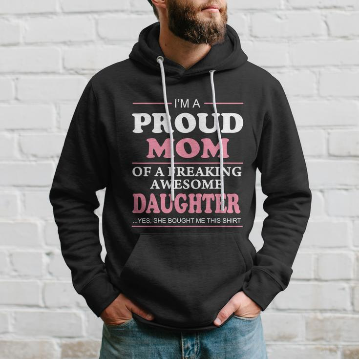 Mothers Day Proud Mom Of A Freaking Awesome Daughter Women Gift Hoodie Gifts for Him