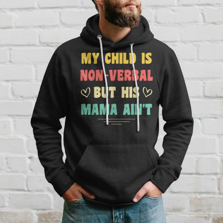 My Child Is Non-Verbal But His Mama Aint Autism Awareness Hoodie Gifts for Him