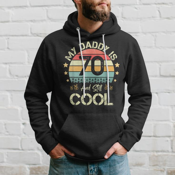 My Daddy Is 70 And Still Cool 70 Years Old Dad Birthday Hoodie Gifts for Him