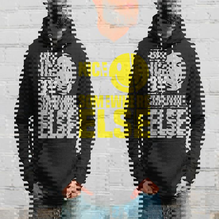 Have A Nice Day Somewhere Else --- Men Hoodie Gifts for Him