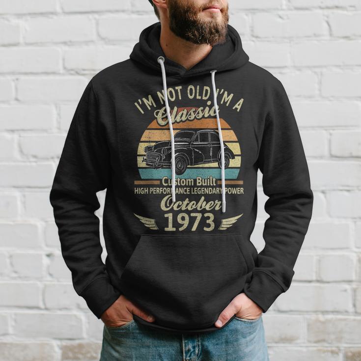 Im Not Old Im A Classic Born In Oktober 1973 Auto-Geburtstag Hoodie Geschenke für Ihn