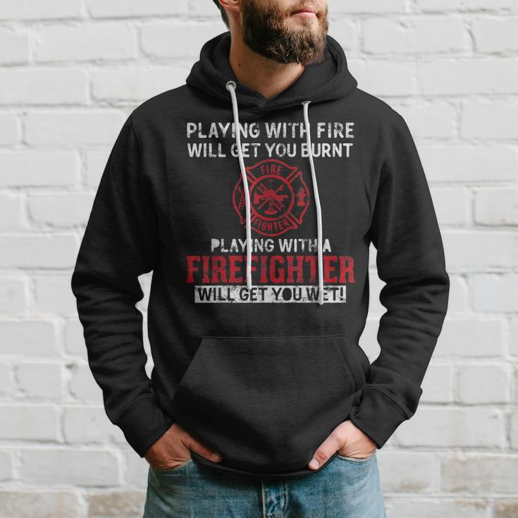 Playing With A Firefighter Will Get You Wet Gift For Fireman Hoodie Gifts for Him