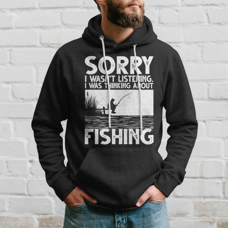 Sorry I Wasnt Listening I Was Thinking About Fishing Hoodie Gifts for Him