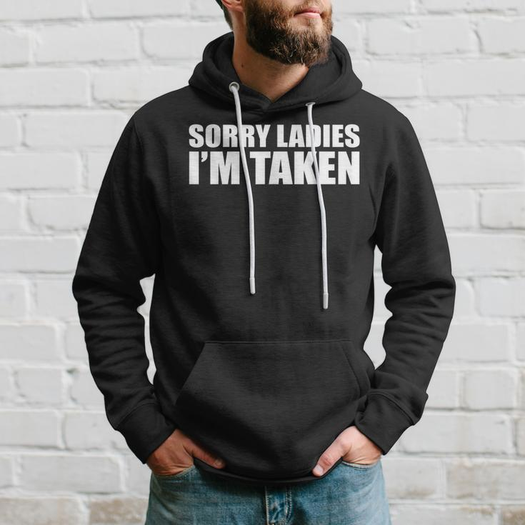 Sorry Ladies Im Taken Funny Hoodie Gifts for Him