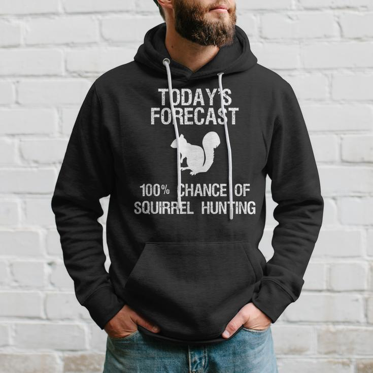 Squirrel Hunting Gift - Funny Hunter Today Forecast Hoodie Gifts for Him