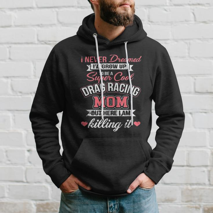 Super Cool Drag Racing Mom Men Hoodie Gifts for Him