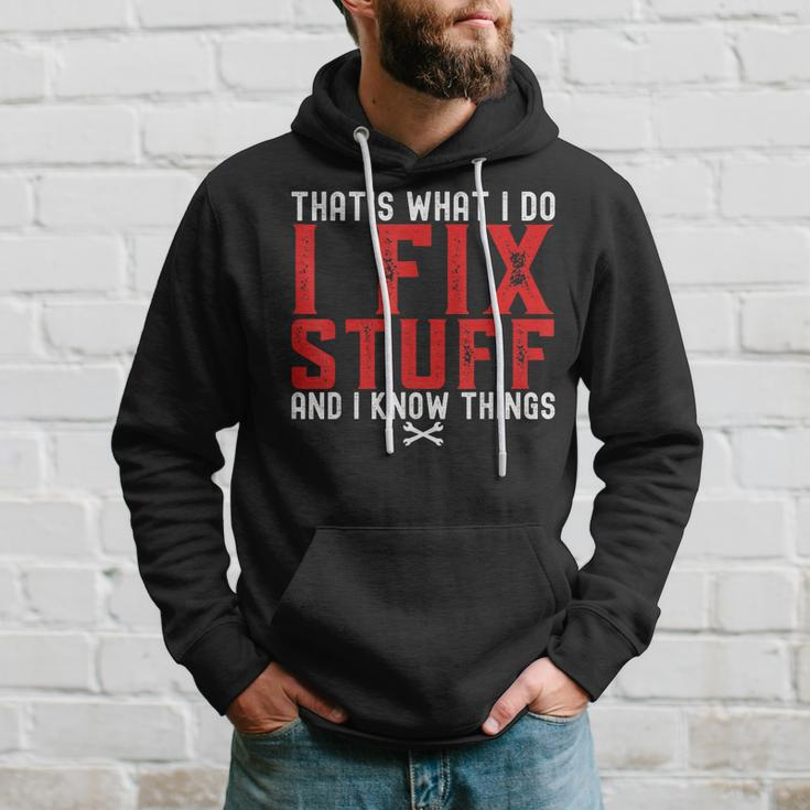Thats What I Do I Fix Stuff And I Know Things Humor Saying Hoodie Gifts for Him
