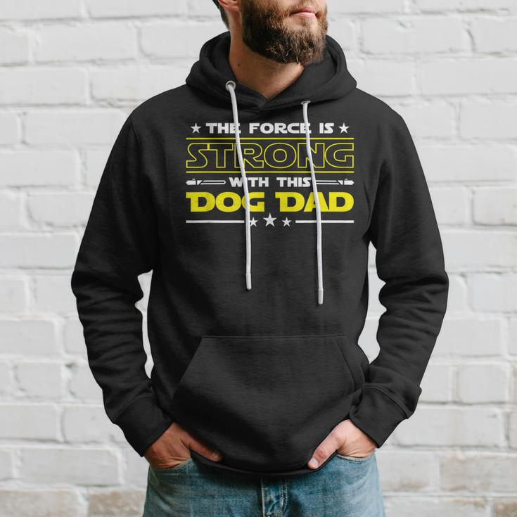 The Force Is Strong With This Dog Dad Funny Fathers Day Gift Hoodie Gifts for Him