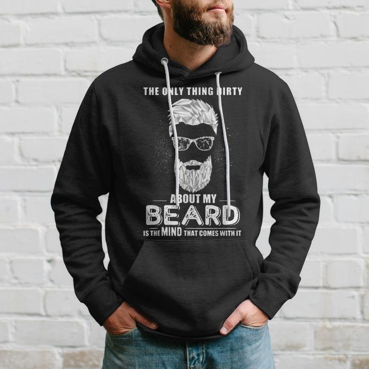 The Only Thing Dirty About My Beard Is The Mind That Comes Hoodie Gifts for Him