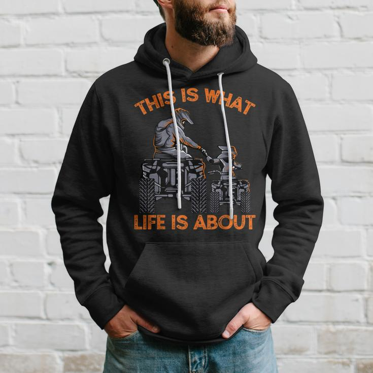 This Is What Life Is About Quad Bike Father Son Atv Hoodie Gifts for Him