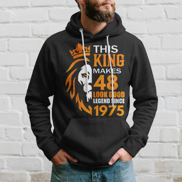 This King Makes 48 Look Good Legend Since 1975 Hoodie Gifts for Him