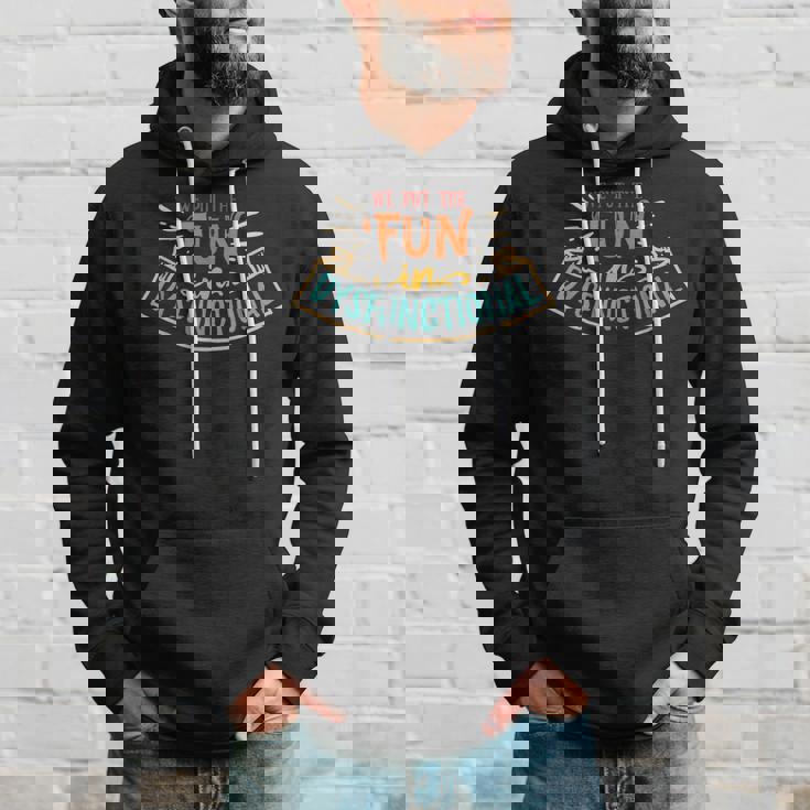 We Put The Fun In Dysfunctional Apparel Retro Vintage Hoodie Gifts for Him We Put The Fun In Dysfunctional Apparel Retro Vintage Hoodie Gifts for Him