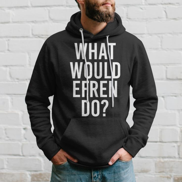 What Would Efren Do Funny Personalized Name Joke Men Gift Hoodie Gifts for Him
