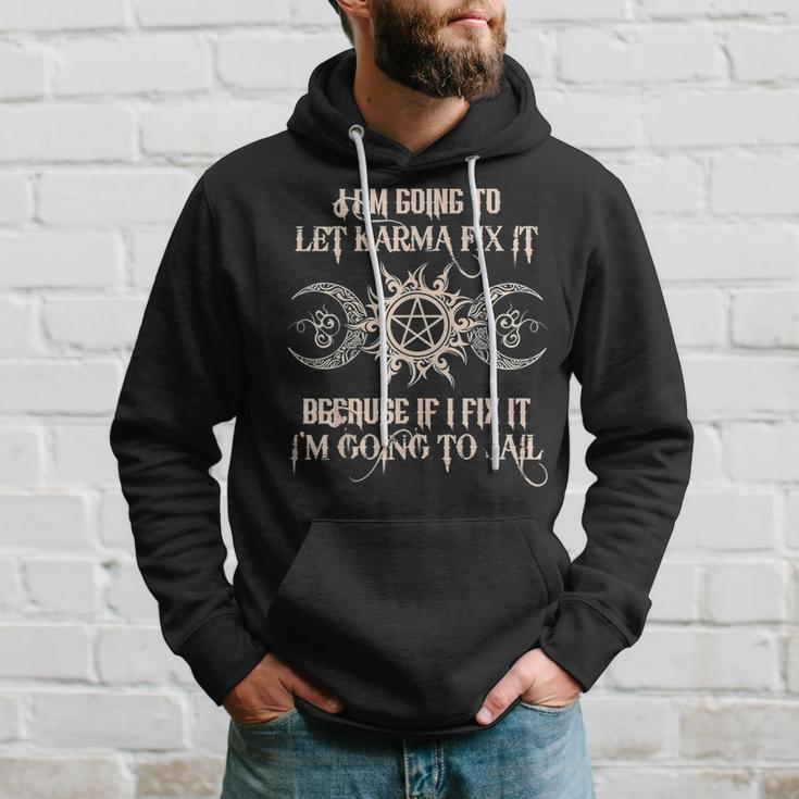 Witch Im Going To Let Karma Fix It Because If I Fix It Men Hoodie Gifts for Him