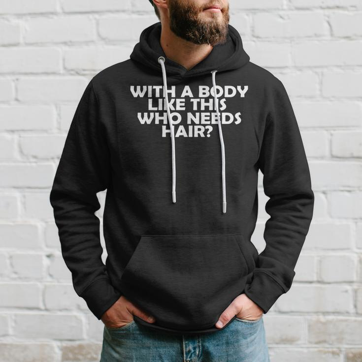 With A Body Like This Who Needs Hair Funny Balding Dad Bod Gift For Mens Hoodie Gifts for Him