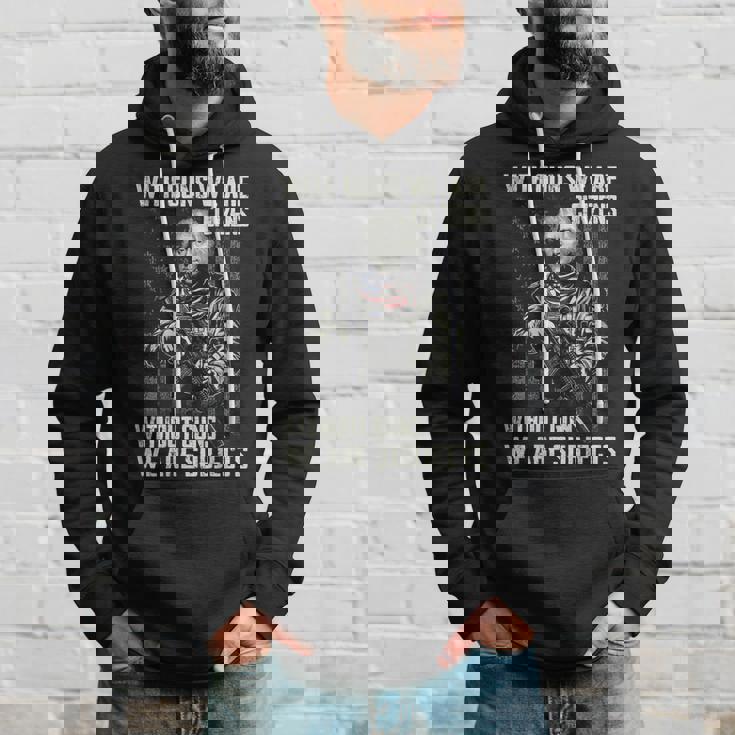 With Guns We Are Citizens Without Guns On Back Hoodie Gifts for Him