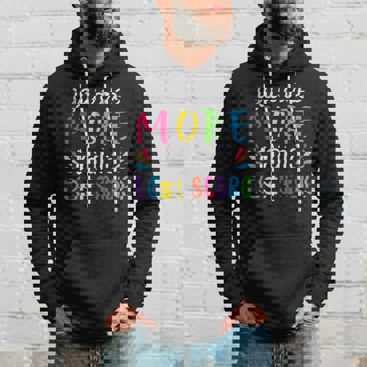 You Are More Than A Test Score Hoodie Gifts for Him