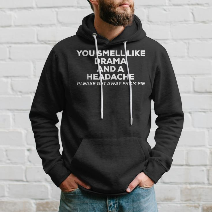 You Smell Like Drama And A HeadacheHoodie Gifts for Him