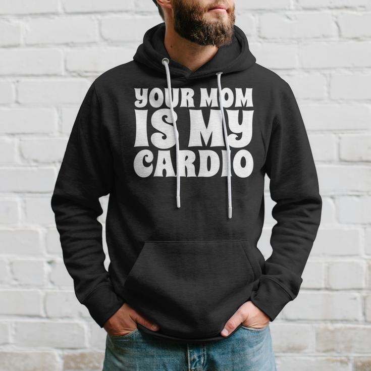 Your Mom Is My Cardio Funny Dad Workout Gym Hoodie Gifts for Him