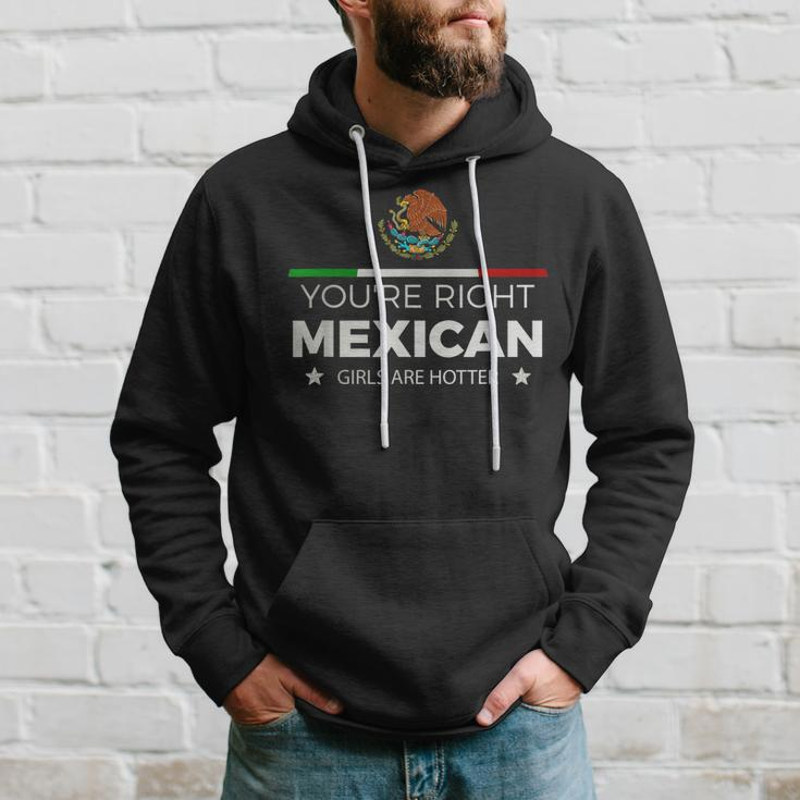 Youre Right Mexican Girls Are Hotter Mujeres Latinas Hoodie Gifts for Him