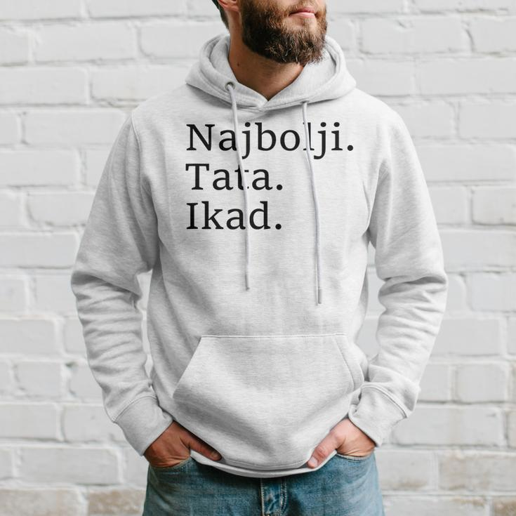 Best Dad Ever Croatian Language Funny Fathers Day Vacation Hoodie Gifts for Him