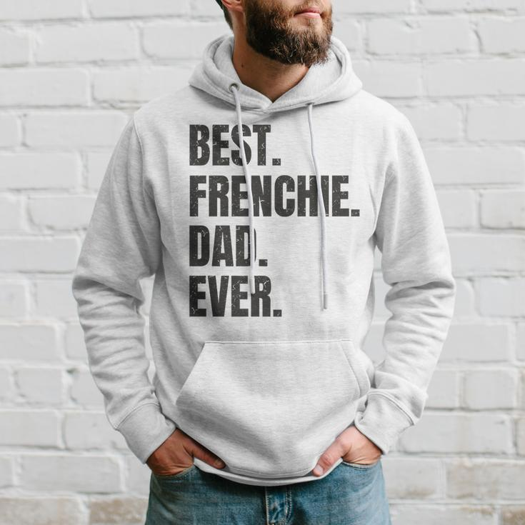 Best Frenchie Dad Ever French Bulldog Gifts Hoodie Gifts for Him