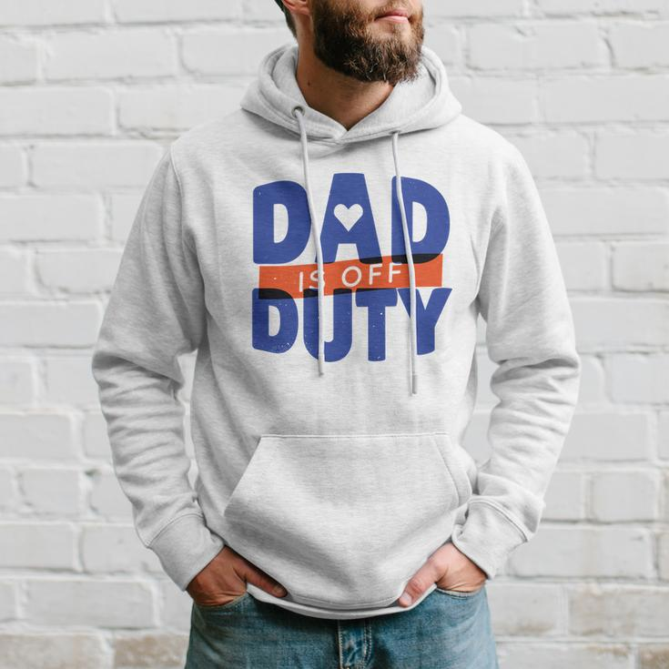Dad Is Off Duty Hoodie Gifts for Him